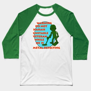 Harass a Metal Detectorist Baseball T-Shirt